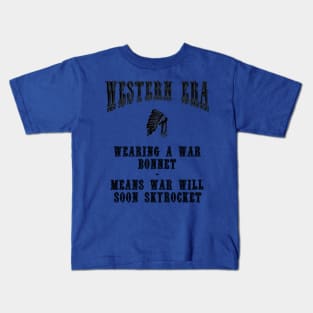 Western Era Slogan - Wearing a War Bonnet Kids T-Shirt